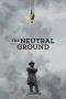 Nonton Streaming Download Drama Nonton The Neutral Ground 2021 Sub Indo Subtitle Indonesia