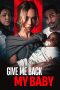 Nonton Streaming Download Drama Nonton Give Me Back My Baby 2026 Sub Indo Subtitle Indonesia