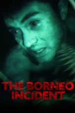 Nonton Streaming Download Drama Nonton The Borneo Incident 2013 Sub Indo Subtitle Indonesia