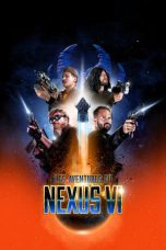 Nonton Streaming Download Drama Nonton The Adventures of Nexus VI 2025 Sub Indo Subtitle Indonesia