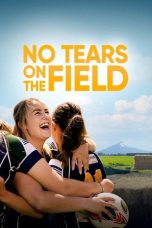 Nonton Streaming Download Drama Nonton No Tears on the Field 2026 Sub Indo Subtitle Indonesia