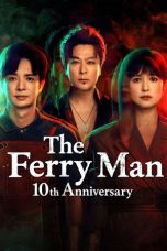 Nonton Streaming Download Drama Nonton The Ferry Man 10th Anniversary 2026 Sub Indo Subtitle Indonesia