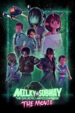 Nonton Streaming Download Drama Nonton Milky☆Subway: The Galactic Limited Express – the Movie 2026 Sub Indo Subtitle Indonesia