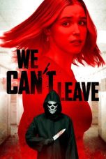 Nonton We Can’t Leave 2025 Sub Indo
