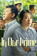 Nonton Streaming Download Drama Nonton In Our Prime 2023 Sub Indo Subtitle Indonesia