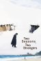 Nonton Streaming Download Drama Nonton Two Seasons, Two Strangers 2025 Sub Indo Subtitle Indonesia Nonton Streaming Download Drama Nonton Two Seasons, Two Strangers 2025 Sub Indo Subtitle Indonesia