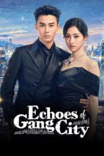 Nonton Streaming Download Drama Nonton Echoes of Gang City 2026 Sub Indo Subtitle Indonesia