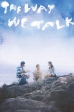 Nonton Streaming Download Drama Nonton The Way We Talk 2025 Sub Indo Subtitle Indonesia