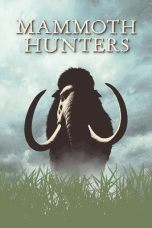 Nonton Streaming Download Drama Nonton Mammoth Hunters Sub Indo Subtitle Indonesia