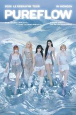 Nonton Streaming Download Drama Nonton 2026 LE SSERAFIM TOUR ‘PUREFLOW’ IN INCHEON DAY 1 2026 Sub Indo Subtitle Indonesia