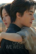 Nonton Streaming Download Drama Nonton Once We Were Us 2025 Sub Indo Subtitle Indonesia
