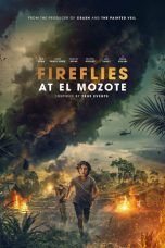 Nonton Streaming Download Drama Nonton Fireflies at El Mozote 2025 Sub Indo Subtitle Indonesia