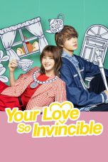 Nonton Streaming Download Drama Nonton Your Love So Invincible 2026 Sub Indo Subtitle Indonesia