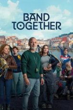 Nonton Streaming Download Drama Nonton Band Together 2025 Sub Indo Subtitle Indonesia