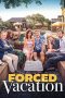 Nonton Streaming Download Drama Nonton Forced Vacation 2025 Sub Indo Subtitle Indonesia