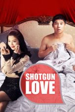 Nonton Streaming Download Drama Nonton Shotgun Love 2011 Sub Indo Subtitle Indonesia