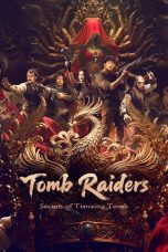 Nonton Streaming Download Drama Nonton Tomb Raiders: Secrets of Tianxing Tomb 2025 Sub Indo Subtitle Indonesia
