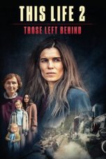 Nonton Streaming Download Drama Nonton This Life 2: Those Left Behind 2022 Sub Indo Subtitle Indonesia