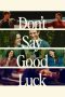Nonton Streaming Download Drama Nonton Don’t Say Good Luck 2026 Sub Indo Subtitle Indonesia Nonton Streaming Download Drama Nonton Don’t Say Good Luck 2026 Sub Indo Subtitle Indonesia