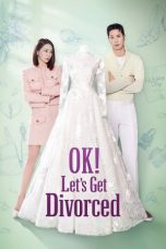 Nonton Streaming Download Drama Nonton OK! Let’s Get Divorced 2026 Sub Indo Subtitle Indonesia