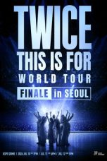 Nonton Streaming Download Drama Nonton TWICE 〈THIS IS FOR〉 WORLD TOUR FINALE in SEOUL 2026 Sub Indo Subtitle Indonesia