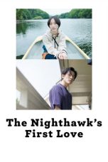 Nonton Streaming Download Drama Nonton The Nighthawk’s First Love 2022 Sub Indo Subtitle Indonesia