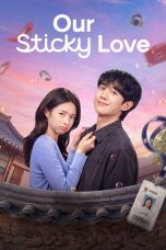 Nonton Streaming Download Drama Nonton Our Sticky Love 2026 Sub Indo Subtitle Indonesia