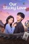 Nonton Streaming Download Drama Nonton Our Sticky Love 2026 Sub Indo Subtitle Indonesia