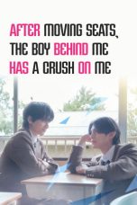 Nonton Streaming Download Drama Nonton After Moving Seats, The Boy Behind Me Has A Crush On Me 2026 Sub Indo Subtitle Indonesia